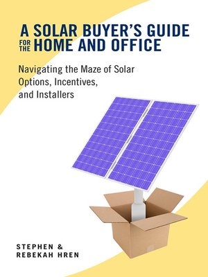 cover image of A Solar Buyer's Guide for the Home and Office